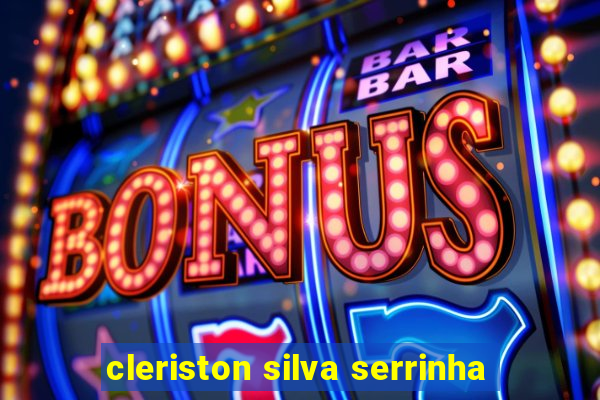 cleriston silva serrinha